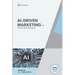 Ai-Driven Marketing: The Proven Blueprint to Automate, Personalize, and Scale Your Marketing Smarter