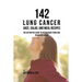 142 Lung Cancer Juice, Salad, and Meal Recipes: The Definitive Guide to Recovering from and Preventing Cancer