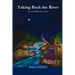 Taking Back the River