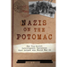 Nazis on the Potomac: The Top-Secret Intelligence Operation That Helped Win World War II