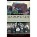 Remembering Wadsworth: From Pioneers to Streetcars