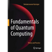 Fundamentals of Quantum Computing: Theory and Practice