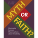 Myth or Faith? Clearing Up Common Misconceptions about Christianity - Leader Guide