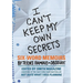 I Can't Keep My Own Secrets: Six-Word Memoirs by Teens Famous & Obscure