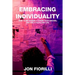 Embracing Individuality: How to Be Yourself, Chase Your Dreams, and Live a Fulfilling Life