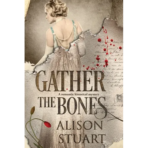 Gather the Bones: A romantic historical mystery