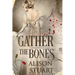 Gather the Bones: A romantic historical mystery