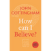 How Can I Believe?: A Little Book of Guidance