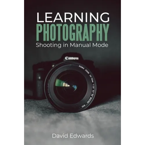 Learning photography: Shooting in manual mode