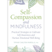 Self-Compassion and Mindfulness: Practical Strategies to Cultivate Self-Awareness and Nurture Emotional Well-Being