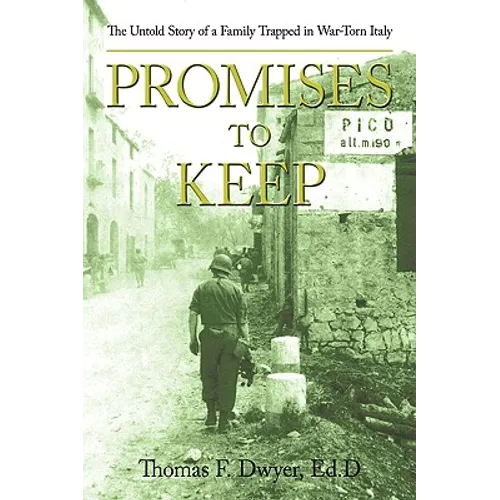 Promises to Keep: The Untold Story of a Family Trapped in War-Torn Italy