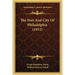 The Port And City Of Philadelphia (1912)