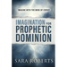 Imagination for Prophetic Dominion