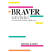 Braver with Belief: Moving Forward with Hope to Boldly Lead