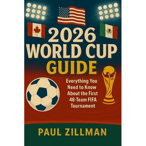 2026 World Cup Guide: Everything You Need to Know About the First 48-Team FIFA Tournament