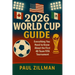 2026 World Cup Guide: Everything You Need to Know About the First 48-Team FIFA Tournament