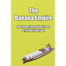 The Banana Empire