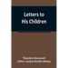 Letters to His Children