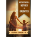 Just Between A Mother And Daughter: A Journal for Mom and Me