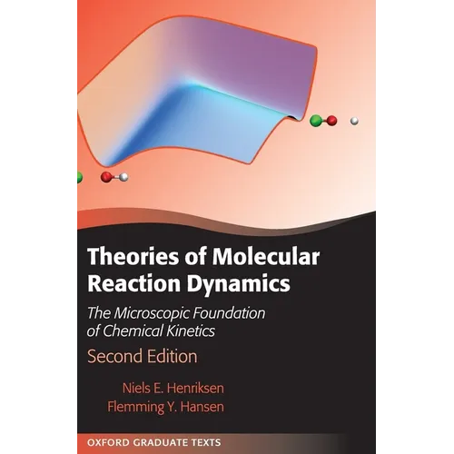 Theories of Molecular Reaction Dynamics: The Microscopic Foundation of Chemical Kinetics