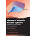 Theories of Molecular Reaction Dynamics: The Microscopic Foundation of Chemical Kinetics