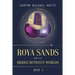 Roya Sands and the Bridge Between Worlds