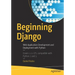 Beginning Django: Web Application Development and Deployment with Python