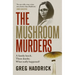 The Mushroom Murders: A Family Lunch. Three Deaths. What Really Happened?