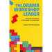 The Drama Workshop Leader: A Practical Guide to Delivering Great Sessions