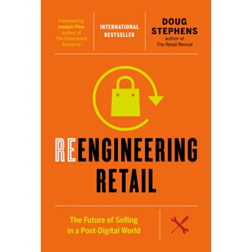 Reengineering Retail: The Future of Selling in a Post-Digital World