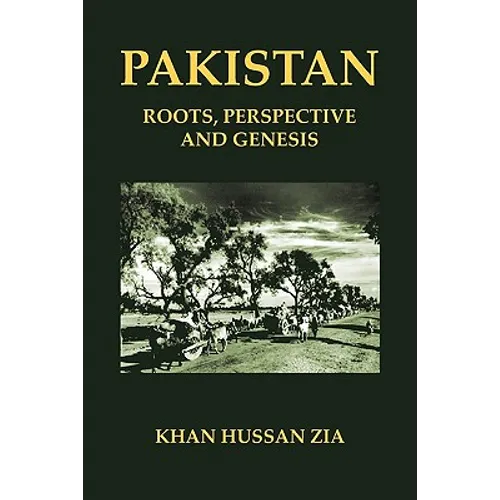Pakistan: Roots, Perspective and Genesis