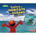 Explora Los Hábitats del Océano Con Elmo (Explore Ocean Habitats with Elmo)