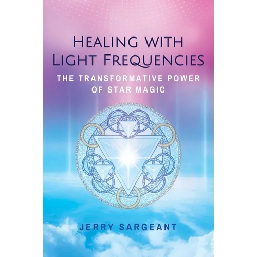 Healing with Light Frequencies: The Transformative Power of Star Magic