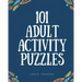 101 Adult Activity Puzzles: Brain Teasers For All Ages