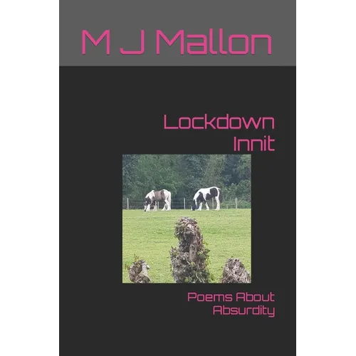 Lockdown Innit: Poems About Absurdity