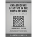 Catastrophes & Tactics in the Chess Opening - Volume 9: Caro-Kann & French - Large Print Edition: Winning in 15 Moves or Less: Chess Tactics, Brillian