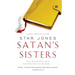 Satan's Sisters: A Novel Work of Fiction