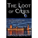 The Loot of Cities, and Further Adventures in Crime and Mystery