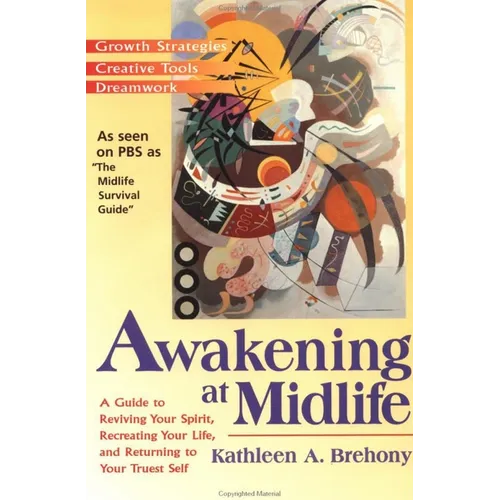 Awakening at Midlife: A Guide to Reviving Your Spirit, Recreating Your Life, and Returning to Your Truest Self