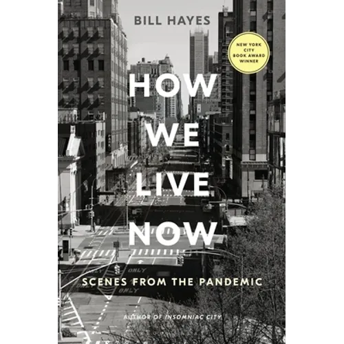 How We Live Now: Scenes from the Pandemic