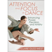 Attention and Focus in Dance: Enhancing Power, Precision, and Artistry