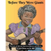 Before They Were Giants: Portraits of African American Sheroes and Heroes