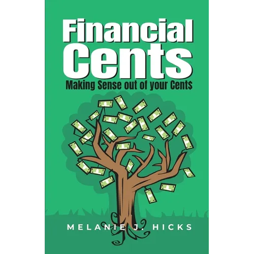 Financial Cents: Making Sense out of your Cent$