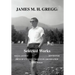 James M. H. Gregg: Selected Works: Social Justice Zen Master Ideas of a Twentieth Century Grandfather Some Poems