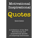 Motivational and Inspirational Quotes: A Collection of the Best Motivational and Inspirational Quotes of Inspiring Individuals