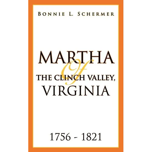 Martha of the Clinch Valley, Virginia 1756 - 1821