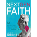 Next Gen Faith: 12 Spiritual Practices for Youth