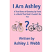 I Am Ashley: A True Story of Growing Up Trans in a World That Said I Couldn't Be Her