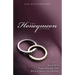 The Honeymoon is Over: Secrets of a Happy Marriage Even When It Doesn't Feel Like One