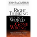 Right Thinking in a World Gone Wrong: A Biblical Response to Today's Most Controversial Issues